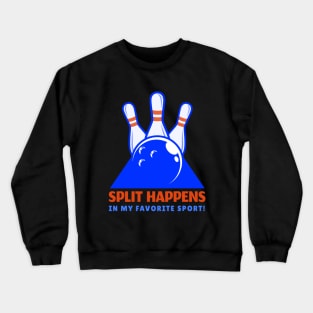 Split Happens in My Sport! Crewneck Sweatshirt